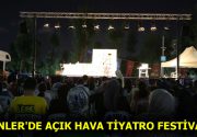 ESENLER’DE AÇIK HAVA TİYATRO FESTİVALİ Esenler Belediyesi tarafından bu yıl