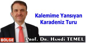 Kalemime Yansıyan Karadeniz Turu