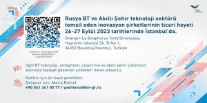 Enerji, akıllı şehirler, siber güvenlik ve IT alanlarındaki Rus teknolojileri Türkiye’deki ticari misyonunda sergilenecek