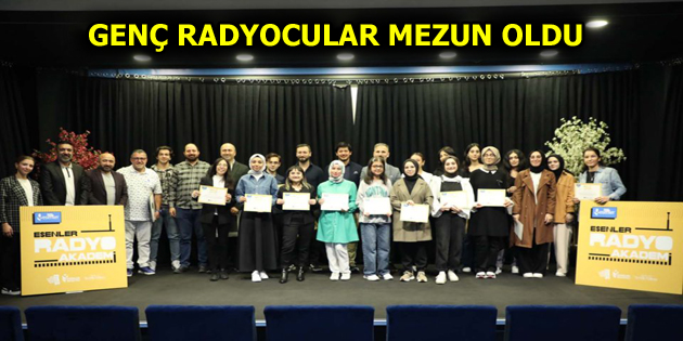 3. ESENLER RADYO AKADEMİSİ ÖĞRENCİLERİ MEZUN OLDU