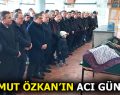 UMUT ÖZKAN’IN ACI GÜNÜ!