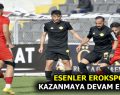 ESENLER EROKSPOR KAZANMAYA DEVAM EDİYOR