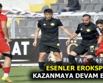 ESENLER EROKSPOR KAZANMAYA DEVAM EDİYOR