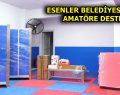 ESENLER BELEDİYESİ’NDEN AMATÖR SPOR KULÜPLERİNE DESTEK