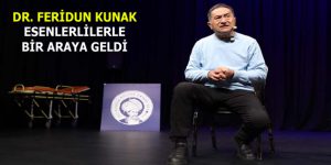 DR. FERİDUN KUNAK ESENLERLİLERLE BİR ARAYA GELDİ