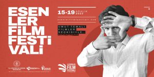 4. ESENLER FİLM FESTİVALİ’NİN TEMASI BELLİ OLDU