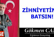 ZİHNİYETİNİZ BATSIN! Evet, zihniyetiniz batsın sizin. İnsanlıktan fersah fersah uzağına koşmakta