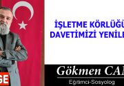 İŞLETME KÖRLÜĞÜ VE DAVETİMİZİ YENİLEMEK Geçen yazımızı hatırlar mısınız bilmem. Hani şu “Dua Kardeşi Şehirler” konulu