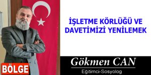 İŞLETME KÖRLÜĞÜ VE DAVETİMİZİ YENİLEMEK