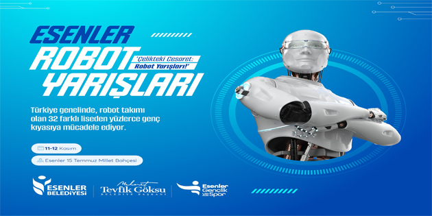 ESENLER’DE “ROBOT YARIŞLARI”  HEYECANI BAŞLIYOR!