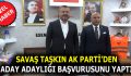 Savaş Taşkın AK Parti’den Aday Adaylığı Başvurusunu Yaptı