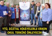 YTÜ, DİJİTAL HİKÂYELERLE ERKEN OKUL TERKİNİ ÖNLEYECEK YTÜ öğretim üyeleri,