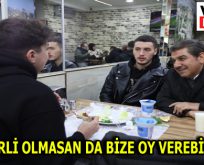 GÖKSU, “ESENLERLİ OLMASAN DA BİZE OY VEREBİLİRSİN”