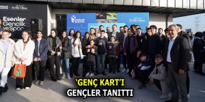 ‘GENÇ KART’I ESENLERLİ GENÇLER TANITTI