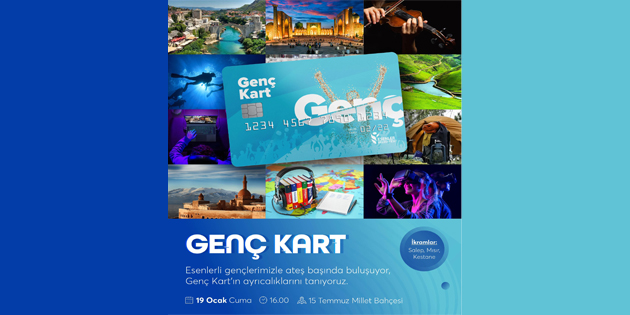 ESENLERLİ GENÇLERİN KALBİ ‘GENÇ KART’ İLE ATACAK