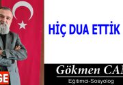 HİÇ DUA ETTİK Mİ? Tüm iyi niyetim ve tüm sıkıntıya