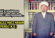 Hakk’a vuslatının 37. sene-i devriyesinde… YAHYALILI HACI HASAN EFENDİ (K.S.)