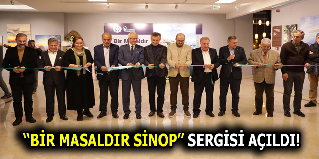 ESENLER, ”BİR MASALDIR SİNOP” SERGİSİNE EV SAHİPLİĞİ YAPIYOR