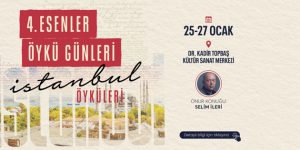 4.ESENLER ÖYKÜ GÜNLERİ BAŞLIYOR!