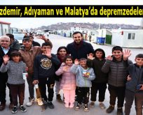 Abdullah Özdemir, Adıyaman ve Malatya’da depremzedeleri ziyaret etti