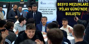 BESYO MEZUNLARI ‘PİLAV GÜNÜ’NDE BULUŞTU