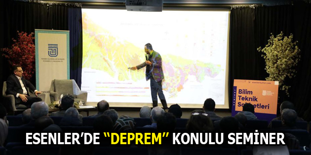 ESENLER’DE ”DEPREM” KONULU SEMİNER DÜZENLENDİ