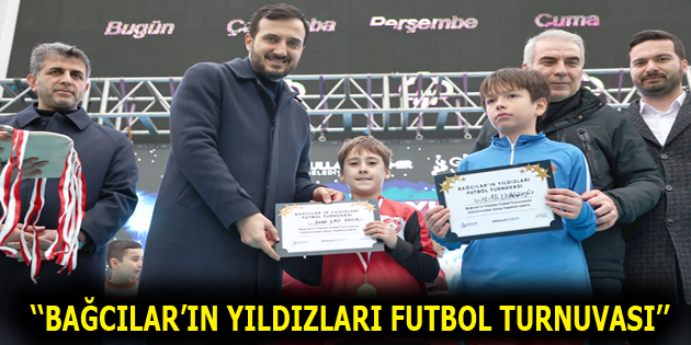 ”Bağcılar’ın Yıldızları Futbol Turnuvası”