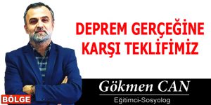 DEPREM GERÇEĞİNE KARŞI TEKLİFİMİZ