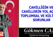 CAHİLLİĞİN VE CAHİLLERİN YOL AÇTIĞI TOPLUMSAL VE KÜLTÜREL SORUNLAR Başka