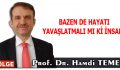 Bazen de hayatı yavaşlatmalı mı ki insan?