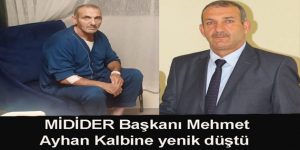 MİDİDER Başkanı Mehmet Ayhan hayatını kaybetti