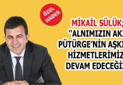 SÜLÜK; ”ALNIMIZIN AKI, PÜTÜRGE’NİN AŞKIYLA HİZMETLERİMİZE DEVAM EDECEĞİZ” AK Parti’nin