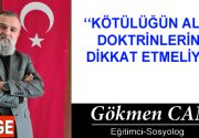 KÖTÜLÜĞÜN ALENİ DOKTRİNLERİNE DİKKAT ETMELİYİZ “Doktrin”, genellikle bir inanç, öğreti