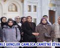 ESENLERLİ GENÇLER ÇAMLICA CAMİİ’Nİ ZİYARET ETTİ