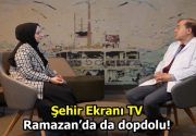 ŞEHİR EKRANI TV’DE ”SAĞLIKLI YAŞAM” KONUŞULDU! Şehir Ekranı TV’de Ramazan