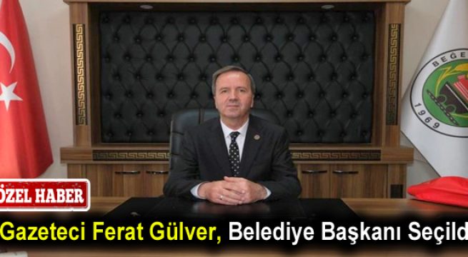 Gazeteci Ferat Gülver, Belediye Başkanı Seçildi