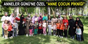 ANNELER GÜNÜ’NE ÖZEL ”ANNE ÇOCUK PİKNİĞİ”