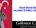 İNSAN İNSANI NEDEN ANLAMAK İSTEMEZ / ANLAYAMAZ