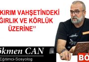 SOYKIRIM VAHŞETİNDEKİ SAĞIRLIK VE KÖRLÜK ÜZERİNE İnsanlık tarihinin geçmişine yönelik