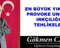 EN BÜYÜK YIKIM VE PROVOKE UNSURU IRKÇILIĞIN TEHLİKELERİ