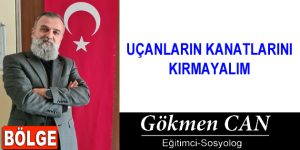 UÇANLARIN KANATLARINI KIRMAYALIM