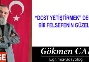 “DOST YETİŞTİRMEK” DENİLEN BİR FELSEFENİN GÜZELLİĞİ İstanbul’u izlerken gözlerim açık,