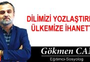 DİLİMİZİ YOZLAŞTIRMAK ÜLKEMİZE İHANETTİR Her dil, ona sahip olanların en