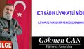 HER SÂDIK LİYAKATLİ MİDİR?