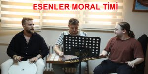 ESENLER MORAL TİMİ MUTLULUK DAĞITIYOR