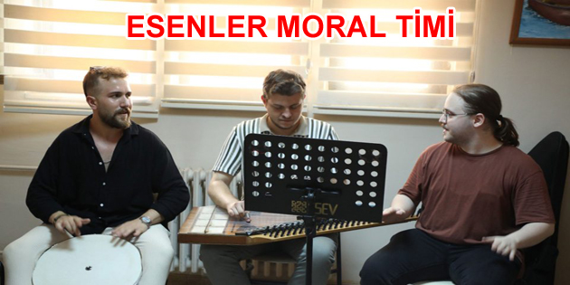 ESENLER MORAL TİMİ MUTLULUK DAĞITIYOR