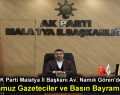 AK Parti Malatya İl Başkanı Av. Namık Gören’den 24 Temmuz Gazeteciler ve Basın Bayramı Mesajı