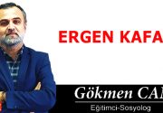 ERGEN KAFASI Toplumun her türden yapısı ve özellikle de son
