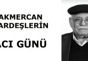 AKMERCAN KARDEŞLERİN ACI GÜNÜ Akmercan Şirketler Grubu; Cemal, Gazi, Şerafettin,