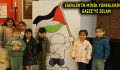 ESENLER’İN MİNİK YÜREKLERİNDEN GAZZE’YE SELAM